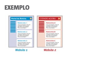 EXEMPLO
Portal da Notícia CIDADE AGORA
Notícia núm. 1
Texto da postagem. Texto da
postagem. Texto da posta-
gem. Texto da postagem.
Texto da postagem.
Notícia letra A
Texto da postagem. Texto da
postagem. Texto da posta-
gem. Texto da postagem.
Texto da postagem.
Notícia núm. 2
Texto da postagem. Texto da
postagem. Texto da posta-
gem. Texto da postagem.
Texto da postagem.
Notícia letra B
Texto da postagem. Texto da
postagem. Texto da posta-
gem. Texto da postagem.
Texto da postagem.
Notícia núm. 3
Texto da postagem. Texto da
postagem. Texto da posta-
gem. Texto da postagem.
Texto da postagem.
Notícia letra C
Texto da postagem. Texto da
postagem. Texto da posta-
gem. Texto da postagem.
Texto da postagem.
Website 1 Website 2
 
