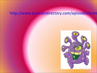 http://www.podcastdirectory.com/episodes/mon
 