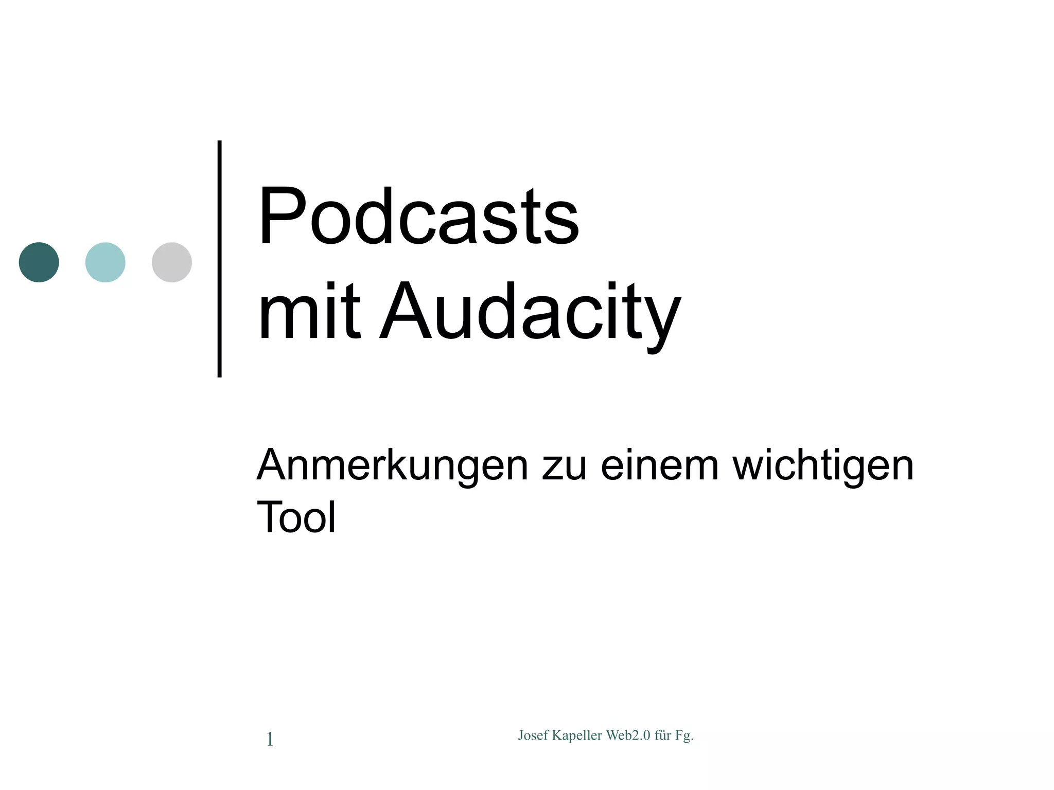 Podcasts mit Audacity Anmerkungen zu einem wichtigen Tool