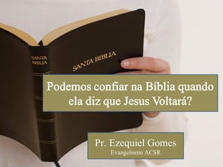Pr. Ezequiel Gomes
Evangelismo ACSR

 