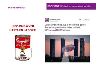 PODEMOS. Dinámicas comunicacionalesUso de narrativas
 