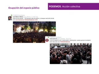 PODEMOS. Acción colectivaOcupación del espacio público
 