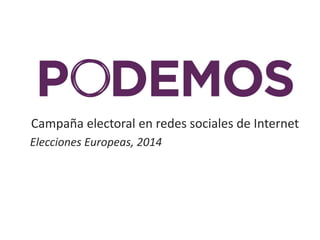 Campaña electoral en redes sociales de Internet
Elecciones Europeas, 2014
 