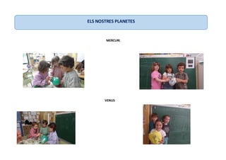 MERCURI
VENUS
ELS NOSTRES PLANETES
 