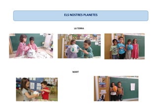 LA TERRA
MART
ELS NOSTRES PLANETES
 