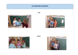 URÀ
NEPTÚ
ELS NOSTRES PLANETES
 