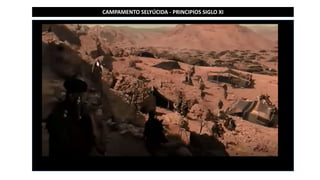 CAMPAMENTO SELYÚCIDA - PRINCIPIOS SIGLO XI
 
