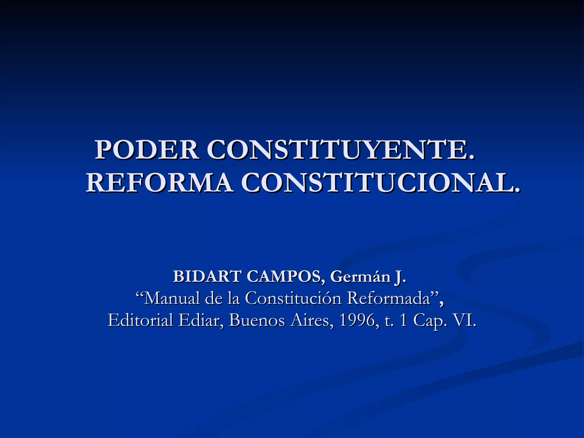 Poder constituyente y reforma constitucional BIDART CAMPOS | PPT