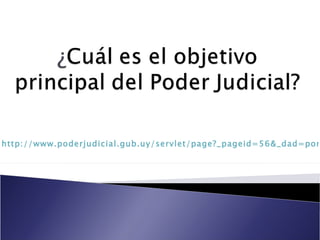 http://www.poderjudicial.gub.uy/servlet/page?_pageid=56&_dad=portal30&_schema=PORTAL30&_type=site&_fsiteid=34&_fid=1&_fnavbarid=1&_fnavbarsiteid=34&_fedit=0&_fmode=2&_fdisplaymode=1&_fcalledfrom=1&_fdisplayurl= 