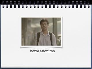 herói anônimo
 