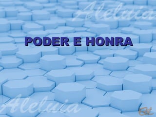 PODER E HONRA 