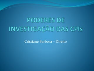 Cristiane Barbosa – Direito
 