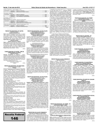 Recife, 13 de maio de 2015 Diário Oficial do Estado de Pernambuco - Poder Executivo Ano XCII • NÀ 87-17
1ª TRAVESSA DO SITIO BOM JESUS; Lote 10 – 3ª TRAVESSA
DO SITIO BOM JESUS; Lote 11 – TRAVESSA HERMANO
CORDEIRO GALVÃO; Lote 12 – RUA TOM JOBIM; Lote 13 – RUA
BOM JESUS e Lote 14 – 2ª TRAVESSA DO SITIO BOM JESUS -
Ilha de Itamaracá-PE, a Comissão Permanente de licitação torna
publico seu julgamento quanto habilitação do certame em epigrafe,
a saber: licitantes INABILITADAS: COFEM CONSTRUÇÕES,
SERVIÇOS E TECNOLOGIA LTDA deixou de atender os item
11.4.2,11.4.2.2 e 11.4,2,3 do Edital;DANTAS CONSTRUÇÕES
E LOCAÇÕES LTDA deixou de atender os item 11.4.2,11.4.2.2
e 11.5.1 do Edital; CONSTRUTORA PAU BRASIL LTDA – EPP
deixou de atender os item 11.4.2.2 e 11.4,2,1 do Edital;AP
CONSTRUÇÕES LTDA – ME deixou de atender os item 11.5 al
B e C do Edital; JADA CONSTRUÇÕES E INCORPORAÇÕES
LTDA – EPP deixou de atender os item 11.4.2,11.4.2.2 e 11.5.1
do Edital e G&M SERVIÇOS LTDA deixou de atender os item 11.3
alínea C,11.4.2.2 e 11.5 b e c do Edital. Restando HABILITADAS
as licitantes TRENA CONSTRUÇÕES LTDA e WALTER L. DA
SILVA CONSTRUÇÕES LTDA. Em consequência das decisões
tomadas pelos membros da Comissão Permanente de Licitação
que inabilitou e habilitou as participantes deste certame. Dar-se-á
a oportunidade para que as mesmas interponham recurso contra
a decisão da comissão, de acordo com os prazos previstos no
art.109, da Lei Nº 8.666/93. Fica marcada o dia 21 de maio de
2015 às 09:00h, para abertura dos envelopes de proposta de
preços.
RESULTADO JULGAMENTO DAS PROPOSTAS
Processo nº 138/2014 – Tomada de Preços nº 004/2014.
Contratação de empresa para construção de uma quadra esportiva
coberta com vestiário na Rua do Campo- Praia do Sossego
(25,80X38M), Cumprindo Resolução/FNDE Nº 69 de novembro de
2011. A Comissão Permanente de Licitação, classiﬁcou a proposta
de preços da empresa WALTER L. DA SILVA CONSTRUÇÕES
LTDA, com o valor global de R$ 613.272,07 (seiscentos e treze
mil, duzentos e setenta e dois reais e sete centavos), dar-se-á
a oportunidade para interposição de recurso contra a decisão
da comissão, de acordo com os prazos previstos no art.109,
da Lei Nº 8.666/93.Processo nº 139/2014 – Tomada de Preços
nº 005/2014. Contratação de empresa para construção de uma
quadra esportiva coberta com vestiário no RioAmbar (25,80X38M).
A Comissão Permanente de Licitação, classiﬁcou a proposta de
preços da empresa WALTER L. DA SILVA CONSTRUÇÕES LTDA,
com o valor global de R$ 676.249,60 (seiscentos e setenta e seis
mil, duzentos e quarenta e nove reais e sessenta centavos), dar-
se-á a oportunidade para interposição de recurso contra a decisão
da comissão, de acordo com os prazos previstos no art.109, da Lei
Nº 8.666/93.A documentação relativa ao processo encontra-se à
disposição dos interessados no endereço constante no preâmbulo
do edital. Jaldeci M. da Silva – CPL – Paulo Batista de Andrade-
Prefeito. Ilha de Itamaracá, 12 de maio de 2015.
(74009)
PREFEITURA DA ILHA DE ITAMARACÁ
AVISO DE LICITAÇÃO
Processo nº 032/2015 - Tomada de Preços nº 002/2015
Contratação de empresa para execução de serviços de
engenharia para construção da Escola Rural Padrão FNDE com
06(seis)salas de aulas do Programa PAC no município da Ilha
de Itamaracá-PE. Valor máximo aceitável:R$ 1.021.956,0(Um
milhão vinte e um mil novecentos e cinqüenta e seis reais) Fica
designada a data de 29/05/2015 às 10h:00min, para realização da
sessão de abertura. Processo nº 045/2015 - Pregão Presencial nº
017/2015 Objeto: Formação de Registro de Preços para aquisição
de Relógio de ponto IDX Biométrico e proximidade,com bobina
de 300 metros, com instalação e treinamento, para atender as
necessidades das escolas municipais do Município da Ilha de
Itamaracá. Valor máximo aceitável: R$ 66.582,00(sessenta e
seis mil, quinhentos e oitenta e dois reais) Fica designada a
data de 01/06/2015 às 10h:00min, para realização da sessão
de abertura. Processo nº 046/2015 – Pregão Presencial nº
018/2015 Aquisição de Alimentos Perecíveis, Não Perecíveis
e Hortifrutigranjeiros (Polpa de Frutas). Valor máximo aceitável:
lote I- R$ 43.296,00(quarenta e seis mil duzentos e noventa e
seis reais); lote II- R$ 9.300,00(nove mil e trezentos reais); lote
III- R$ 41.500,00(quarenta e um mil e quinhentos reais). Fica
designada a data de 01/06/2015 às 12h:30min, para realização da
sessão de abertura.Processo nº 047/2015 – Pregão Presencial nº
019/2015 Objeto: Formação de Registro de Preços para aquisição
de ventiladores de paredes, com instalação inclusa, para atender
as necessidades das escolas municipais do Município da Ilha
de Itamaracá. Valor máximo aceitável:R$ 69.960,00(sessenta e
nove mil novecentos e sessenta reais) Fica designada a data de
19/05/2015 às 10h:00min, para realização da sessão de abertura.
Processo nº 024/2015 – Dispensa nº 006/2015 A Comissão
Permanente de Licitação torna publico que realizou Dispensa de
licitação, fundamentada no Art. 24, P. X da Lei 8.666/93destinado
a Locação de Imóvel por solicitação da Secretaria de Assistência
Social, onde funcionara o Programa Vida Nova CCA I, pelo
período de 12 meses. Valor global R$ 12.000,00(doze mil reais).
Proprietário Sebastião Vieira da Rocha, CPF nº 015.008.304-
10.Edital,anexos e outras informações podem ser obtidos na
Av.João Pessoa Guerra,nº 37 Pilar, mesmo endereço da sessão
de abertura ou através do Fone:3544-4387,no horário de 08:00 ás
13:00h,segunda á sexta feira. Jaldeci M. da Silva – CPL – Paulo
Batista de Andrade-Prefeito. Ilha de Itamaracá, 12 de maio de
2015
(74009)
PREFEITURA MUNICIPAL DE ITAMBÉ – PE
EXTRATO DE CONTRATO N.º 40/2015
Carta Convite Nº 002/2015; Objeto: contratação empresa
especializada para fornecimento de acesso a internet de 20
MBPS dedicada E 190 MBPS não dedicada, para as secretaria de
Administração, Finanças, Educação, Infraestrutura e Secretaria de
Assistência Social do município de Itambé-PE; Partes: Prefeitura
Municipal de Itambé-Pe e Unidasnet Comunicações LTDA-ME.
CNPJ nº. 08.837.315/0001-08, Valor Global: R$ 75.920,00;
Prazo Contratual: 08 meses; Fundamentação: Lei Nº 8.666/93 e
Lei 123/2006. Itambé, 16 de abril de 2015. Bruno Borba Ribeiro-
Prefeito.
EXTRATO DE TERMO ADITIVO Nº 02, TOMADA DE PREÇO
01/2013
Objeto: contratação de serviços a serem prestados por empresa
especializada de assessoria nas áreas contábil, ﬁnanceira, de
gestão ﬁscal, por um período de 12 (doze) meses, conforme
Projeto Básico ANEXO I (A, B e C), para os seguintes órgãos do
Município: a) Prefeitura Municipal; b) Fundo Municipal de Saúde;
c) Instituto de Previdência dos Servidores Municipais; Partes:
Prefeitura Municipal de Itambé-Pe e ACONTEC CONTÁBIL LTDA.
CNPJ nº. 35.444.751/0001-81, Objeto do aditivo: Prorrogação do
prazo contratual por mais 12 meses; fundamentação: art.57, II
da Lei nº 8.666/93, alterada. Itambé, 03 de março de 2015. Bruno
Borba Ribeiro- Prefeito.
(74011)
PREFEITURA MUNICIPAL DE ITAMBÉ
FUNDO MUNICIPAL DE SAÚDE
AVISO DE LICITAÇÃO: TOMADA DE PREÇOS Nº. 003/
FMS/2015.
OBJETO: contratação de empresa para serviços de consultoria na
área de Convênios e programas, com elaboração de prestações de
contas dos recursos repassados pelas esferas Estadual e Federal,
inclusive SICONV, elaboração do Sistema de Informações sobre
Orçamentos Públicos em Saúde – SIOPS e monitoramento do
SISMOB, no âmbito do Fundo Municipal de Saúde de Itambé/
PE. Especiﬁcações constantes no Edital. Abertura: 01/06/2015, às
10:00 (dez) horas. O edital e seus anexos somente poderá ser
retirado na sala da CPL, no prédio Sede da Secretaria Municipal
de Saúde de Itambé, sito à Rua Josué de Castro, nº. 84 – Centro
– Itambé/PE, no horário das 08h às 12h. Itambé, 11 de maio de
2015. Alexandra Pereira Bezerra de Matos – Presidente da CPL.
(74006)
PREFEITURA DE JAQUEIRA - PE
AVISO DE CANCELAMENTO LICITAÇÃO
TOMADA DE PREÇO nº 01/2015 – Processo nº 03/2015. O
Município de Jaqueira, através de seu Presidente Paulo Alves
Ferreira, torna público o CANCELAMENTO da licitação acima
referida, que tem por objeto a Contratação de empresa de
Engenharia para Reforma e Ampliação do Prédio do Clube
Municipal para a Instalação da Nova Sede da Prefeitura Municipal
de Jaqueira, por razões de interesse público (art. 49, Lei nº
8.666/93). Mais informações: Tel: (81) 3689-1156. Paulo Alves
Ferreira – Presidente da CPL.
(74012)
FUNDO MUNICIPAL DE EDUCAÇÃO DE
JOAQUIM NABUCO
RESULTADO FINAL DE LICITAÇÃO
PROCESSO LICITATÓRIO Nº. 005/2015
PREGÃO PRESENCIAL Nº. 005/2015
Objeto: Contratação de empresa para fornecimento parcelado
de carga de gás (GLP) em botijões de 13 quilos. Empresa
vencedora: HUGO LUCIANO DE MELO GÁS ME – CNPJ nº.
17.879.121/0001-93, para o Item 01 no valor total de R$ 33.750,00
(Trinta e três mil setecentos e cinqüenta reais). Joaquim Nabuco/
PE, 08 de maio de 2015. Flávio Rocha de Moura Silva – Pregoeiro.
(74013)
FUNDO MUNICIPAL DE ASSISTÊNCIA
SOCIAL DE JOAQUIM NABUCO
EXTRATO DO CONTRATO Nº. 002/2015 – CPL/FMAS
Contratado: MARIETTA COMBUSTÍVEIS LTDA – CNPJ:
11.176.075/0001-44. Objeto: Contratação de empresa para
fornecimento de combustíveis e lubriﬁcantes. Dotação
Orçamentária: 03.04.00 – FUNDO MUNICIPAL DE ASSISTÊNCIA
SOCIAL – FMAS, 08.122.0802.2130.0000 – MANUTENÇÃO DAS
ATIVIDADES GERAIS DO FMAS, 3.3.90.30.01 – COMBUSTÍVEIS
E LUBRIFICANTES AUTOMOTIVOS. Vigência: 22/04/2015 a
22/04/2016. Data da assinatura: 22/04/2015. Valor global: R$
86.898,00 (Oitenta e seis mil oitocentos e noventa e oito reais).
Joaquim Nabuco/PE, 22/04/2015. Mª. Djane Vieira de Melo -
Secretária de Assistência Social.
(74021)
FUNDO MUNICIPAL DE SAÚDE DE JOAQUIM
NABUCO
RESULTADO FINAL DE LICITAÇÃO
PROCESSO LICITATÓRIO Nº. 009/2015
PREGÃO PRESENCIAL Nº. 009/2015
Objeto: Contratação de empresa para fornecimento parcelado
de carga de gás (GLP) em botijões de 13 quilos, destinados ao
Hospital e Maternidade Lídia Maria de França e Postos de Saúde
da Família (PSF) do Município. Empresa vencedora: HUGO
LUCIANO DE MELO GÁS ME - CNPJ nº. 17.879.121/0001-93,
para o Item 01 no valor total de R$ 29.160,00 (Vinte e nove mil
cento e sessenta reais). Joaquim Nabuco/PE, 08/05/2015. Flávio
Rocha de Moura Silva - Pregoeiro.
(74015)
FUNDO MUNICIPAL DE ASSISTÊNCIA SOCIAL
DE JOAQUIM NABUCO
RESULTADOS FINAIS DE LICITAÇÃO
PROCESSO LICITATÓRIO Nº. 002/2015
PREGÃO PRESENCIAL Nº. 002/2015
Objeto: Aquisição de Gêneros Alimentícios perecíveis e não
perecíveis. Empresas vencedoras: TRANSROCA COMERCIAL
LTDA - CNPJ nº. 70.175.336/0001-70, para o Lote 01 no valor total
de R$ 71.375,80 (Setenta e um mil trezentos e setenta e cinco
reais e oitenta centavos), e para o Lote 04 no valor total de R$
34.003,80 (Trinta e quatro mil e três reais e oitenta centavos);
ALINE ROBERTA DA SILVA PAPELARIA EPP – ONIX COMERCIO
E REPRESENTAÇÕES – CNPJ nº. 18.300.337/0001-80, para o
Lote 02 no valor total de R$ 37.696,25 (Trinta e sete mil seiscentos
e noventa e seis reais e vinte e cinco centavos), e para o Lote 03 no
valor total de R$ 37.726,00 (Trinta e sete mil setecentos e vinte e
seis reais); WJR COMERCIAL LTDA – CNPJ nº. 17.327.548/0001-
43, para o Lote 05 no valor total de R$ 85.522,80 (Oitenta e cinco
mil quinhentos e vinte e dois reais e oitenta centavos).
PROCESSO LICITATÓRIO Nº. 004/2015
PREGÃO PRESENCIAL Nº. 004/2015
Objeto: Contratação de empresa para fornecimento parcelado
de unidades de carga de gás (GLP) em botijões de 13 quilos.
Empresa vencedora: HUGO LUCIANO DE MELO GÁS ME –
CNPJ nº. 17.879.212/0001-93, para o Item 01 no valor total de R$
18.000,00 (Dezoito mil reais). Joaquim Nabuco/PE, 08/05/2015.
Flávio Rocha de Moura Silva - Pregoeiro.
(74014)
PREFEITURA MUNICIPAL DE CAETÉS
AVISO DE LICITAÇÃO
TOMADA DE PREÇOS Nº 02/15
Objeto: Reforma e Adequações da Praça da Av. Luiz Pereira
Junior, no Município de Caetés/PE. Data de Abertura: 01/06/15.
Horário: 09:00h. O Edital completo será disponibilizado na Sala
da Comissão de Licitação, no Prédio da Prefeitura, sito à Rua
Presidente Castelo Branco, nº 23 - Centro - Caetés/PE. Telefones
para contato: 87 - 3783 - 1160/1126. Caetés, 12 de maio de 2015.
Angélica Mirtis dos S. N. Oliveira - Presidente da CPL.
AVISO DE LICITAÇÃO
PREGÃO PRESENCIAL Nº 009/2015
Objeto: Locação de Estrutura para serem utilizados em eventos
promovidos pelo Município de Caetés. Data de Abertura: 25/05/15.
Horário: 09:00h. O Edital completo será disponibilizado na Sala
da Comissão de Licitação, no Prédio da Prefeitura, sito à Rua
Presidente Castelo Branco, nº 23 - Centro - Caetés/PE. Telefones
para contato: 87 - 3783 - 1160/1126. Caetés, 12 de maio de 2015.
Geopson Cleber Dias de Queiroz - Pregoeiro.
(74034)
FUNDO MUNICIPAL DE SAÚDE - FMS DE
CARNAUBEIRA DA PENHA
AVISO DE LICITAÇÃO
PREGÃO PRESENCIAL Nº 003/2015 – Objetivo:
Contratação de pessoa jurídica especializada para realização de
exames e consultas especializadas para atender a população da
cidade de Carnaubeira da Penha. DATA: 25.05.2015, Hora 09:00.
Informações e aquisição do Edital na Sede da Prefeitura de 2ª a 6ª
das 8:00h as 14:00h, situada à Rua José Germano, nº 49, Vila Pe.
Evaldo Bette, Carnaubeira da Penha – PE.
Carnaubeira da Penha, 12 de Maio de 2015.
Vanderlei Afonso da Silva
Pregoeiro (74018)
PREFEITURA MUNICIPAL DE FEIRA NOVA
Comissão Permanente de Licitação
DISPENSA
RATIFICOaDISPENSAden°.:001/2015àempresaGENILSONDE
OLIVEIRA – EMPREENDIMENTOS ALIMENTOS, COMERCIAIS
E SERVIÇOS - ME - CNPJ sob o n°. 21.363.706/0001-98.
OBJETO: contratação de empresa, especializada para fornecer,
parceladamente, gêneros alimentícios perecíveis e não perecíveis
para a Secretaria Municipal de Educação, pelo período de 15
(quinze) dias corridos, contados da data de assinatura do contrato.
Vigência: 15 (quinze) dias corridos, contados da data de assinatura
do contrato. Valor = R$ 19.248,90 (dezenove mil duzentos e
quarenta e oito reais e noventa centavos). Enquadramento Legal:
Art. 24, inciso IV da Lei 8.666/93. Autorizada em: 06/05/2015. F.
Nova, 06/05/2015. Prefeito.
Tipo: AVISO DE LICITAÇÃO
Modalidade: Pregão Presencial – RP n°. 018/2015
Objeto Nat.: Fornecimento parcelado.
Objeto Descr.: Contratação de empresa, especializada, para
fornecer, parceladamente, gêneros alimentícios não perecíveis
para as Secretarias Municipais de Educação, Saúde e Assistência
Social, pelo período de 12 meses.
Local e Data/hora de Abertura: Sala de Reuniões da CPL, sita na
Rua Urbano Barbosa, s/n, Centro, Feira Nova – PE (CEP: 55.715-
000); 25/05/15 às 08h00min.
Tipo: AVISO DE LICITAÇÃO
Modalidade: Pregão Presencial – RP n°. 019/2015
Objeto Nat.: Fornecimento parcelado.
Objeto Descr.: Contratação de empresa, especializada, para
fornecer, parceladamente, gêneros alimentícios perecíveis para
as Secretarias Municipais de Educação e Saúde, pelo período de
12 meses.
Local e Data/hora de Abertura: Sala de Reuniões da CPL, sita na
Rua Urbano Barbosa, s/n, Centro, Feira Nova – PE (CEP: 55.715-
000); 25/05/15 às 11h00min.
Tipo: AVISO DE LICITAÇÃO
Modalidade: Pregão Presencial – RP n°. 020/2015
Objeto Nat.: Fornecimento parcelado.
Objeto Descr.: Contratação de empresa, especializada, para
fornecer, parceladamente, gêneros alimentícios para o Serviço
de Convivência de Vínculos da Secretaria Municipal de Asistência
Social.
Local e Data/hora de Abertura: Sala de Reuniões da CPL, sita na
Rua Urbano Barbosa, s/n, Centro, Feira Nova – PE (CEP: 55.715-
000); 25/05/15 às 14h00min.
Informações Adicionais: Editais, anexos e outras informações
podem ser obtidos no mesmo endereço da Sessão de Abertura das
08h00min às 12h00min. F. Nova, 12/05/15. Pregoeiro Municipal.
(74029)
PREFEITURA MUNICIPAL DO IPOJUCA/PE
CONTROLADORIA DO MUNICIPIO
PROCESSO ADMINISTRATIVO Nº 276/2013
DISPENSA DE LICITAÇÃO Nº 090/2013
EXTRATO DE TERMO ADITIVO AO
CONTRATO PMI Nº 262/2013
SEGUNDO TERMO ADITIVO AO CONTRATO PMI Nº262/2013-
OBJETO: Prorrogar o prazo de vigência por mais 12(doze) meses.
Com termo inicial em 25/04/2015 e termo ﬁnal em 24/04/2016.
LOCADOR: PERICLES JOSE SILVA NUNES - CNPJ/MF sob o
nº 007.497.034-82. Fundamento Legal: Lei nº8.245/91. Ricardo
Mendes Lins, Controlador do Município. Ipojuca, 22 de abril de
2015.
SECRETARIA DE EDUCAÇÃO
PROCESSO ADMINISTRATIVO Nº 089/2014
DISPENSA DE LICITAÇÃO Nº 021/2014
EXTRATO DE TERMO ADITIVO AO
CONTRATO PMI Nº 106/2014
PRIMEIRO TERMO ADITIVO AO CONTRATO PMI Nº 106/2014-
OBJETO: Prorrogar o prazo de vigência por mais 12(doze) meses.
Com termo inicial em 24/03/2015 e termo ﬁnal em 23/03/2016.
LOCADOR: MARCIO HENRIQUE COSME - CNPJ/MF sob o nº
044.870.6114-69. Fundamento Legal: Lei nº8.245/91. Margareth
Costa Zaponi, Secretaria de Educação. Ipojuca 10 de marco de
2015
SECRETARIA DE INFRAESTRUTURA E SERVICOS PÚBLICO
PROCESSO ADMINISTRATIVO Nº 179/2013
CONCORRÊNCIA PÚBLICA Nº 006/2013
EXTRATO DE TERMO ADITIVO AO
CONTRATO PMI Nº 292/2013
PRIMEIRO TERMO ADITIVO AO CONTRATO PMI Nº 292/2013-
OBJETO: Corrigir o valor global do contrato referente ao Lote I
para R$ 635.760,27(seiscentos e trinta e cinco mil, setecentos
e sessenta reais e vinte e sete centavos), Re-ratiﬁcar o valor
do contrato . Descrecimo de R$455.210,16(quatrocentos e
cinquenta e cinco mil, duzentos e dez reais e dezesseis centavos)
correspondente ao percentual de 71,60% da planilha inicial do
contrato e o acréscimo de R$37.105,70(trinta e cinco mil, cento
e dez reais e setenta centavos) equivalente a 5,84% do valor
do contrato, passando o referido contrato para R$211.665,81
(duzentos e onze mil, seiscentos e sessenta e cinco reais e
oitenta e um centavos). CONTRATADA; MAV CONSULTORIA E
SERVIÇOS LTDA- CNPJ sob o nº 05.506.000/0001-81Fundamento
Legal: art.65, I da Lei nº8.666/93. Eryka Maria de Vasconcelos
Luna, Secretaria de Infraestrutura e Serviços Públicos. Ipojuca, 27
de maio de 2014
(F)
PREFEITURA MUNICIPAL DO IPOJUCA/PE
SECRETARIA DE INFRAESTRUTURA
PROCESSO ADMINISTRATIVO Nº. 285/2013
TOMADA DE PREÇO Nº 006/2013
EXTRATO DE TERMO ADITIVO AO
CONTRATO PMI Nº. 133/2014
PRIMEIRO TERMO ADITIVO AO CONTRATO PMI Nº. 133/2014
- OBJETO: a) Prorrogar o prazo de execução do contrato por
mais 31 (trinta e um) dias com termo inicial em 03/02/2015 e
considerando que no momento da paralisação ﬁcou um saldo
de prazo de execução de 29 (vinte e nove) dias a encerrar-se
em 04/03/2015. b) Prorrogar o prazo de vigência por mais 60
(sessenta) dias com termo inicial em 14/02/2015 e termo ﬁnal em
18/04/2015. c) Acrescer o importe de R$ 58.412,08 (cinquenta e
oito mil quatrocentos e doze reais e oito centavos) correspondente
a 24,08% (vinte e quatro vírgula oito por cento) do contrato, sendo
o acréscimo de R$ 14.733,30 (quatorze mil setecentos e trinta e
três reais e trinta centavos) correspondente a 6,07% (seis vírgula
zero sete por cento) para a Praça São Miguel e de R$ 43.678,78
(quarenta e três mil seiscentos e setenta e oito reais e setenta e oito
centavos) correspondente a 18,01% (dezoito vírgula zero um por
cento) para a Praça Pedro Seraﬁm. d) Supressão de R$ 23.930,13
(vinte e três mil novecentos e trinta reais e treze centavos) que
corresponde a 9,86% (nove vírgula oitenta e seis um por cento) do
contrato, sendo de R$ 19.142,23 (dezenove mil cento e quarenta
e dois reais e vinte e três centavos) correspondente a 7,89% (sete
vírgula oitenta e nove por cento) para a Praça São Miguel e R$
4.787,90 (quatro mil setecentos e oitenta e sete reais e noventa
centavos) que corresponde a 1,97% (um vírgula noventa e sete
por cento) para a Praça Pedro Seraﬁm. CONTRATADA: BLB
ENGENHARIA LTDA – CNPJ/MF sob o nº. 09.391.912/0001-06.
Fundamento Legal: Art. 65 combinado com o art. 57, I e IV ambos
da Lei nº. 8.666/93. ERYKA MARIA DE VASCONCELOS LUNA,
Secretaria de Infraestrutura e Serviços Públicos. Ipojuca, 05 de
Janeiro de 2015.
(F)
PREFEITURA DA ILHA DE ITAMARACÁ
RESULTADO JULGAMENTO DE HABILITAÇÃO
Processo nº 010/2015 – Tomada de Preços nº 001/2015.
Contratação de empresa para execução de serviços de engenharia
de Pavimentação em paralelepípedos graníticos com meio ﬁo de
diversas ruas: Lote 01 – RUA CARAVELAS; Lote 02 – RUA POR
DO SOL, Lote 03 - RUA JOÃO DE BRITO(COMPLEMENTO);
Lote 04 – RUA JOENVILE; Lote 05 – RUA LOSANGELES; Lote
06 – RUA AUGUSTO RODRIGUES; Lote 07 - 4ª TRAVESSA DO
SITIO BOM JESUS; Lote 08 - RUA SITIO BOM JESUS; Lote 09 –
TÉCNICO LEGISLATIVO - Técnico Legislativo - P.C.D.
COLOCAÇÃO INSCRIÇÃO NOME DO CANDIDATO NOTA
1 16998667865 MARIA EULALLIA GOMES PEREIRA 82,50
TELEFONISTA - Telefonista
COLOCAÇÃO INSCRIÇÃO NOME DO CANDIDATO NOTA
1 16998585190 FELIPE JOSE MACEDO NOGUEIRA 92,50
2 16998849943 FILIPE WANDERLEY ALBUQUERQUE 90,00
TELEFONISTA - Telefonista - P.C.D.
Não há candidatos.
TÉCNICO EM CONTROLE INTERNO - Técnico em Controle Interno
COLOCAÇÃO INSCRIÇÃO NOME DO CANDIDATO NOTA
1 16998638155 JOAO VITOR AMARAL DA SILVA 97,50
2 16998841296 AMARINA BERTINO DE FIGUEIREDO NETA 92,50
TÉCNICO EM CONTROLE INTERNO - Técnico em Controle Interno - P.C.D.
COLOCAÇÃO INSCRIÇÃO NOME DO CANDIDATO NOTA
1 16998869719 REGINALDO ANDERSON PAULO 75,00
(74022)
Receita Federal
146
 