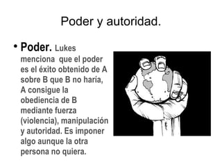 Poder y autoridad. ,[object Object]