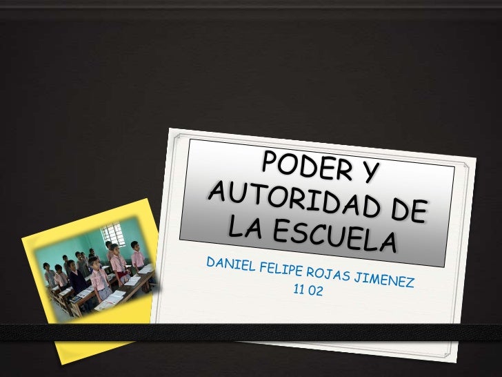 Poder y autoridad de la escuela Poder y autoridad de la escuela