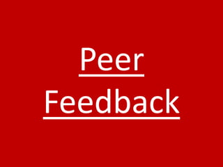 Peer
Feedback
 