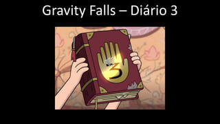 Gravity Falls – Diário 3
 
