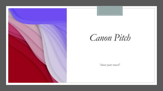 Canon Pitch
'shoot your travel'
 