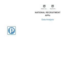 Data Analysis
NATIONAL RECRUITMENT
APPs
 