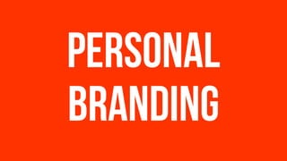 Personal
Branding
 