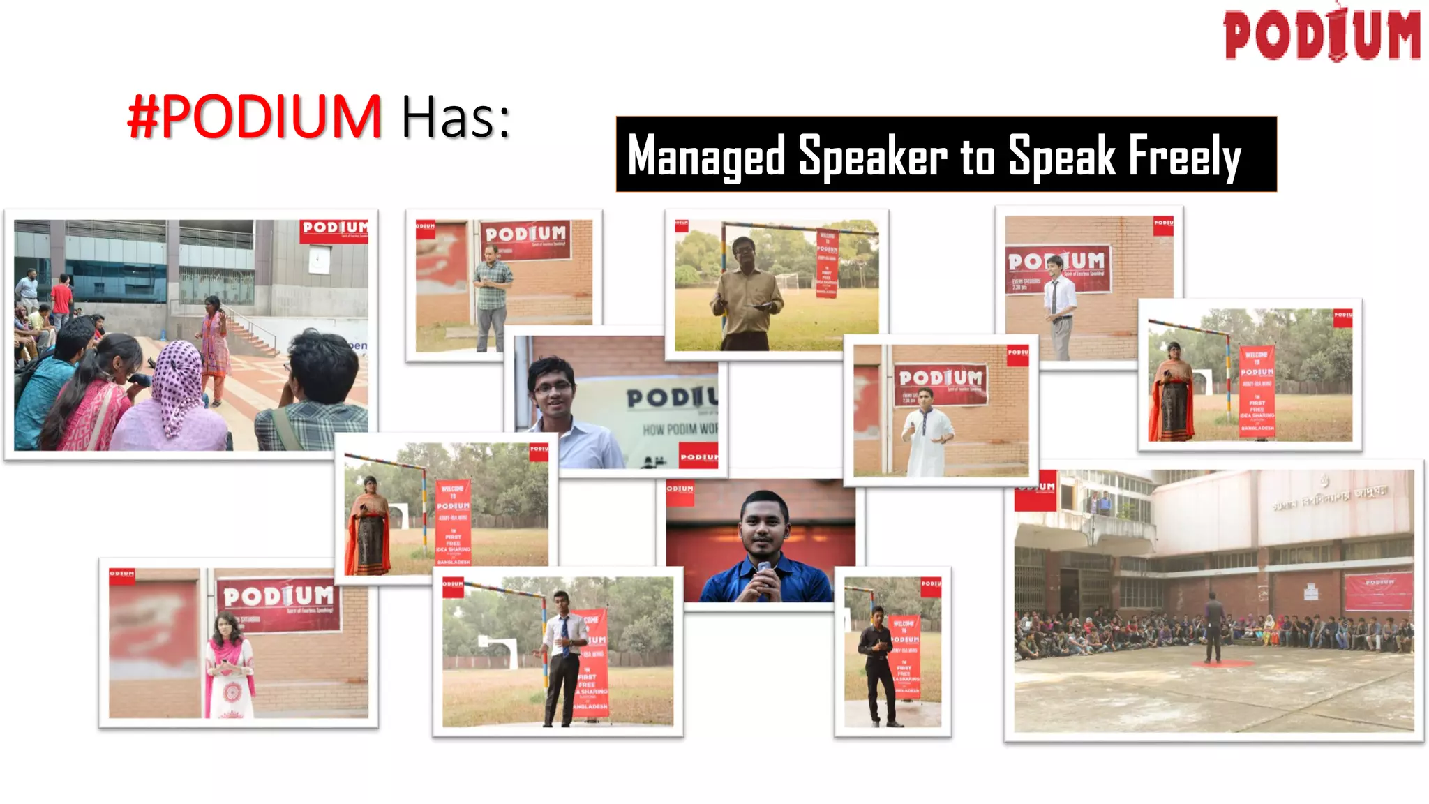 #PODIUM Has:
Managed Speaker to Speak Freely
 