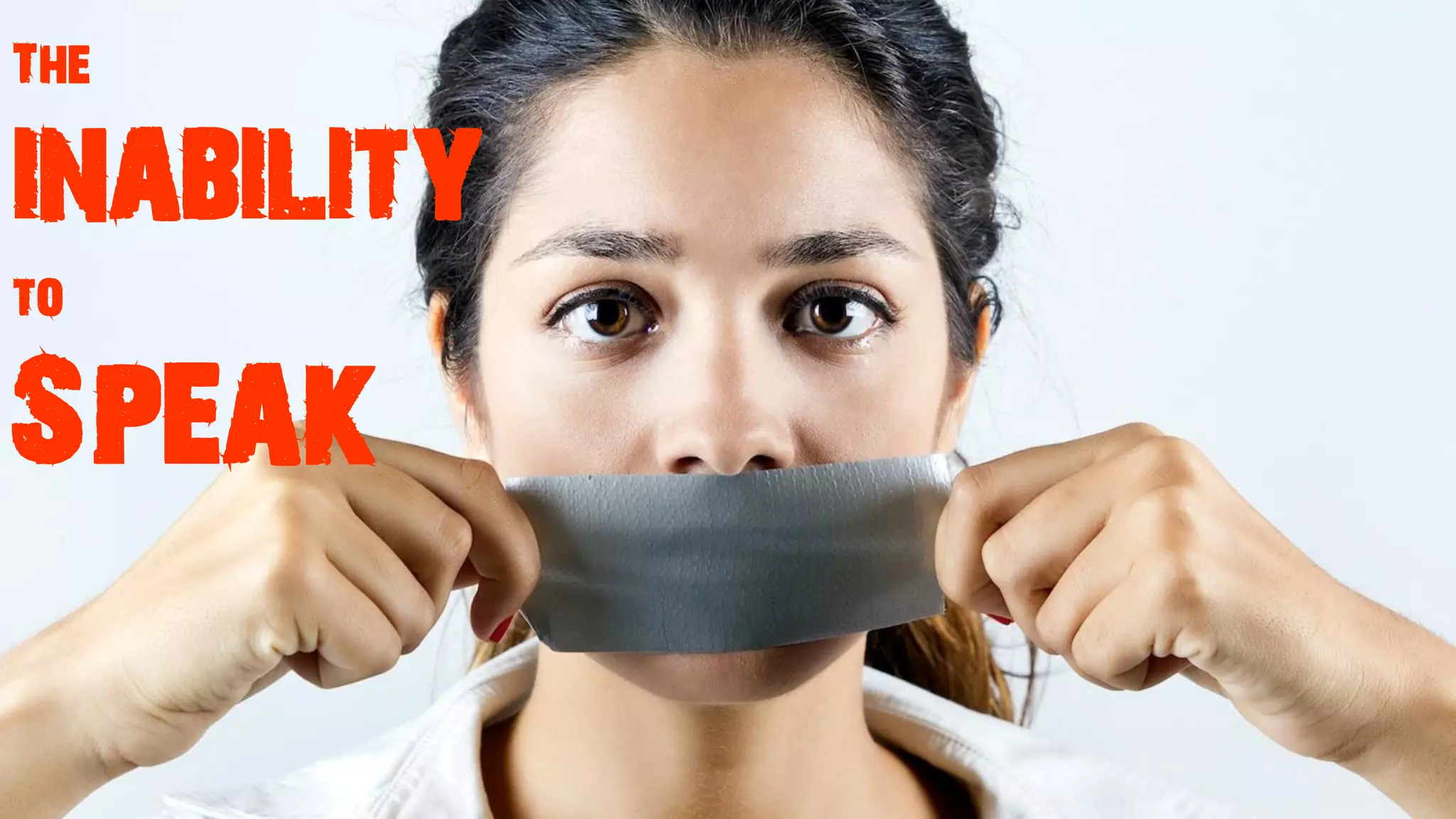 The
inability
to
Speak
 