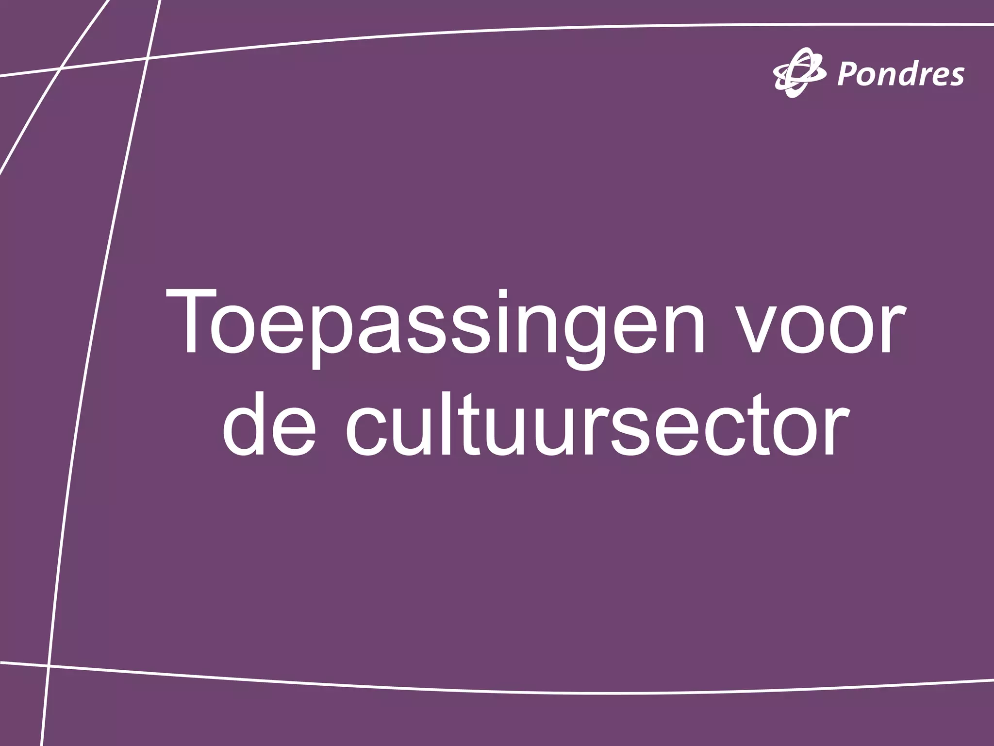 Toepassingen voor
 de cultuursector
 