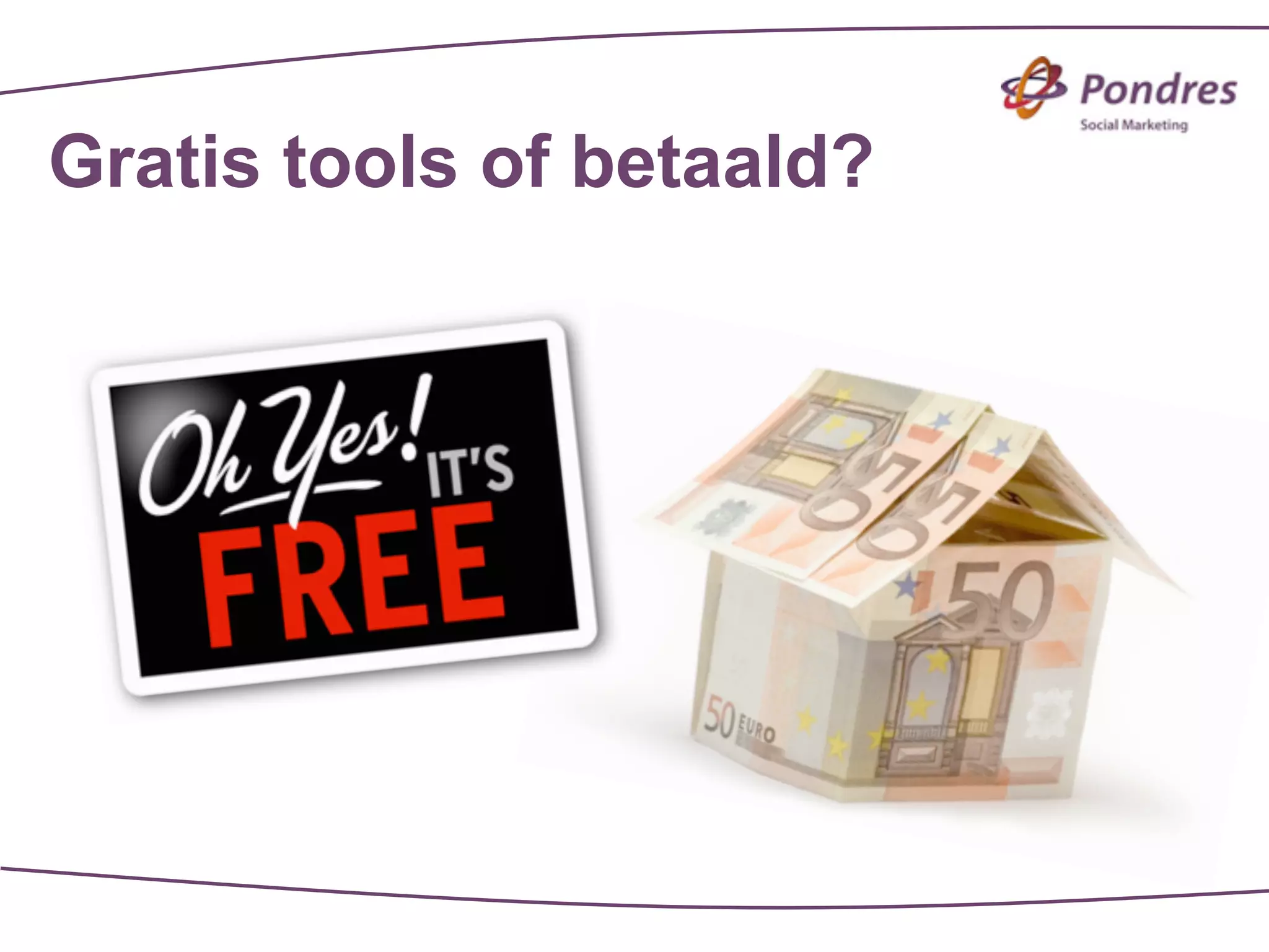 Gratis tools of betaald?
 