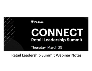 Retail Leadership Summit Webinar Notes
 