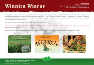 - 11 -
Winnica Wiarus
Tadeusz Kruczek
Jedlicze, powiat krośnieński
Założona w: 2000 - cz. „Jedlicze”, 2008 - cz. „Męcinka 1”,
2009 - cz. „Męcinka 2”. Powierzchnia: 0,56 ha
Tadeusz Kruczek - 49 lat, współinwestor: Łukasz Kruczek - 26 lat. Winnica składa się z 3 części, „Jedlicze”- 6 arów (150 szt.), „Męcinka 1 i 2”- 0.56 ha, (1050 i 500 szt.).
Planowane powiększenie do 2 ha. W planach jest również budowa piwnicy, a także 2 domków działkowych. Wszystkie 3 części zostały już ogrodzone. Zamierzamy
również założenie szkółki i wykopanie studni. Lokalizacja winnicy w Męcince raczej nie była chybiona, ponieważ młodych sadzonek nie uszkodziły majowe przymrozki,
w przeciwieństwie do części przydomowej.
W przyszłości planujemy sprzedaż wina oraz stworzenie gospodarstwa agroturystycznego.
Uprawiane odmiany: Adalmina, Aurora, Bianca, Jutrzenka, Muskat Odeski, Prairie Star, Seyval Blanc, Sibera, Swenson Red, Cascade, Frontenac, Heridan, Leon Millot,
Regent, Rondo oraz kilka innych.
Tadeusz Kruczek jest członkiem Stowarzyszenia Winiarzy Podkarpacia oraz uczestniczył w programie „Na winiarskich ścieżkach Podkarpacia” w 2008 r.
Tadeusz Kruczek, ul. Grunwaldzka 18, 38-460 Jedlicze
tel. 013 435 23 35, tel. kom. 602 636 899
e-mail: tadeusk@onet.eu, www.wiarus.cal.pl
 