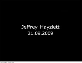 Donnerstag, 29. Oktober 2009
 