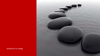 dziękujemy za uwagę
 