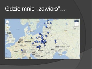 Gdzie mnie „zawiało”…
 