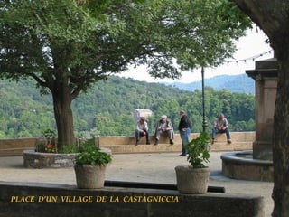 PLACE D’UN VILLAGE DE LA CASTAGNICCIA

 