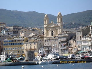 VIEUX PORT - BASTIA

 