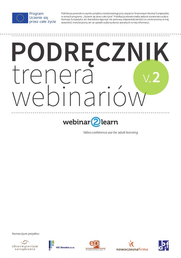 Publikacja powstała w wyniku projektu zrealizowanego przy wsparciu finansowym Komisji Europejskiej
w ramach programu „Ucze...