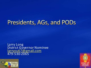 Larry Long
District Governor Nominee
larryou67@gmail.com
479-530-2065
 