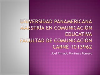 Joel Armado Martínez Romero 