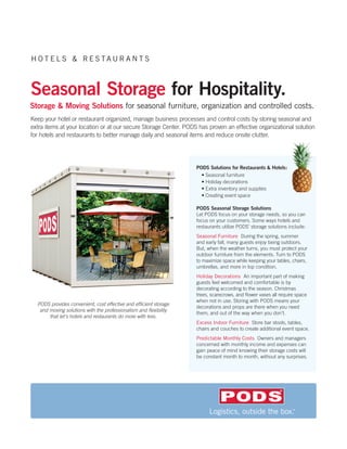 H OT EL S & RESTAUR A N T S



Seasonal Storage for Hospitality.
Storage & Moving Solutions for seasonal furniture, organi...