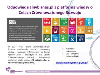 Odpowiedzialnybiznes.pl z platformą wiedzy o
Celach Zrównoważonego Rozwoju
W 2017 roku Forum Odpowiedzialnego
Biznesu uruc...