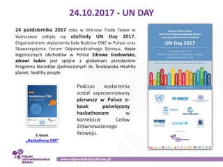 24.10.2017 - UN DAY
24 października 2017 roku w Warsaw Trade Tower w
Warszawie odbyły się obchody UN Day 2017.
Organizator...