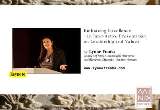 Embracing Excellence a n Inter-Active Presentation on Leadership and Values by  Lynne Franks Founder of SEED - Sustainable Enterprise and Economic Dynamics - business woman www.lynnefranks.com 