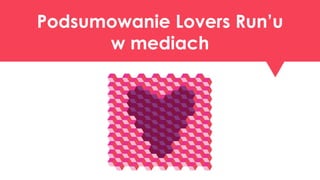 Podsumowanie Lovers Runu
w mediach

 