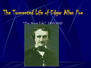 The Tormented Life of Edgar Allan Poe ,[object Object]