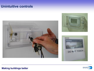 7
Making buildings better
Unintuitive controls
 