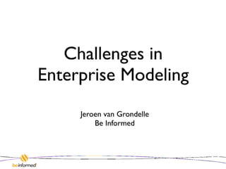 Challenges in Enterprise Modeling