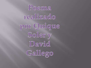 Poema realizado por Quique Soler y David Gallego 