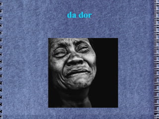 da dor
 