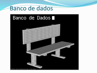 Banco de dados
 