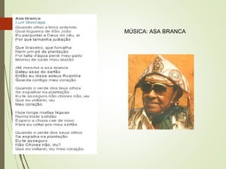 MÚSICA: ASA BRANCA
 